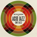 Eddie Piller & Dean Rudland present: Acid Jazz (Not Jazz) - V/A Vinyl LP