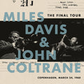 Miles Davis & John Coltrane - The Final Tour: Copenhagen, March 24, 1960 Vinyl LP Reissue