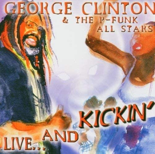 George Clinton & The P-Funk All Stars - Liveâ€?And Kickin' 2CD