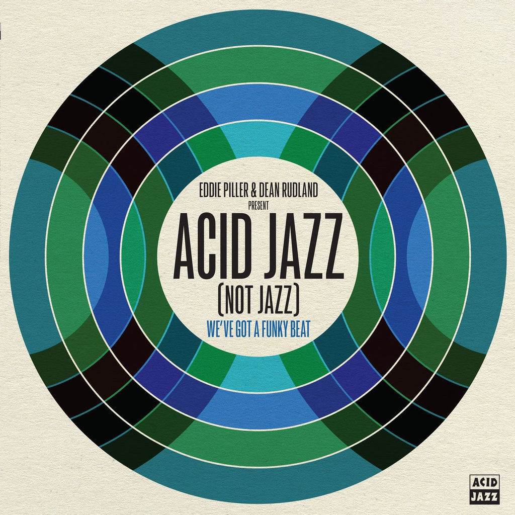Eddie Piller & Dean Rudland presentâ€?Acid Jazz (Not Jazz): We've Got A Funky Beat - V/A Vinyl LP
